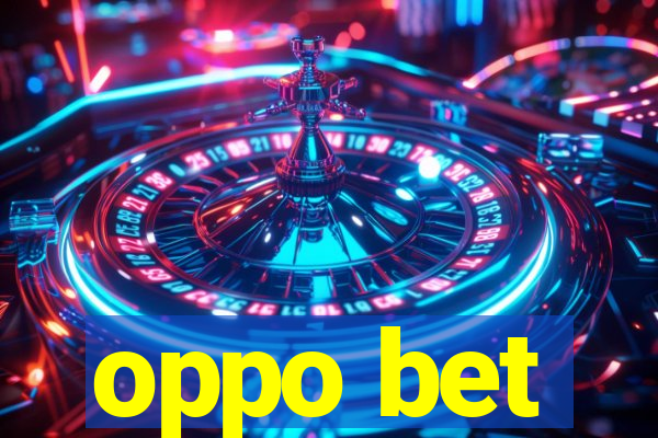 oppo bet